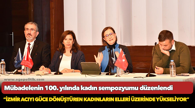 Mübadelenin 100. yılında kadın sempozyumu düzenlendi