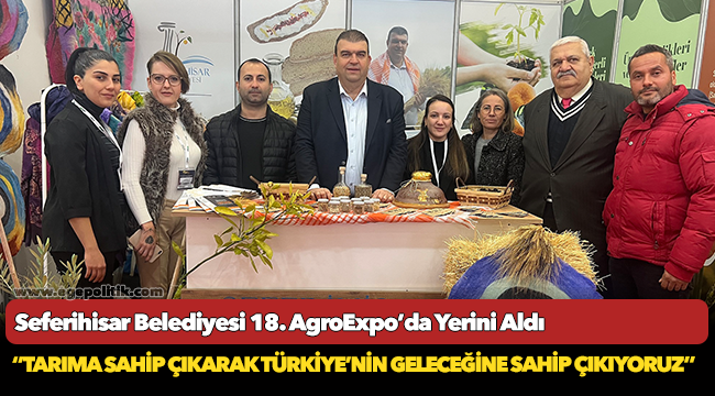 Seferihisar Belediyesi 18. AgroExpo’da Yerini Aldı