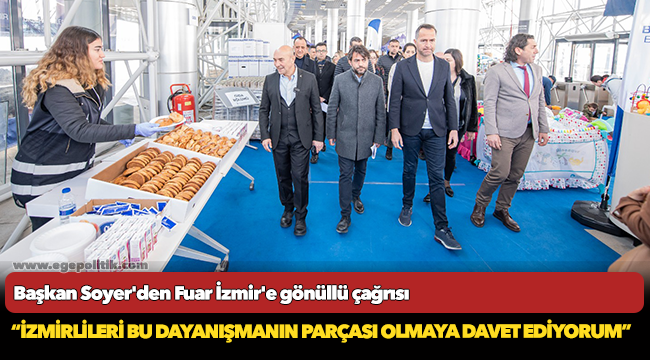 Soyer, “İzmirlileri bu dayanışmanın parçası olmaya davet ediyorum”