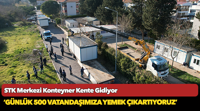 STK Merkezi Konteyner Kente Gidiyor
