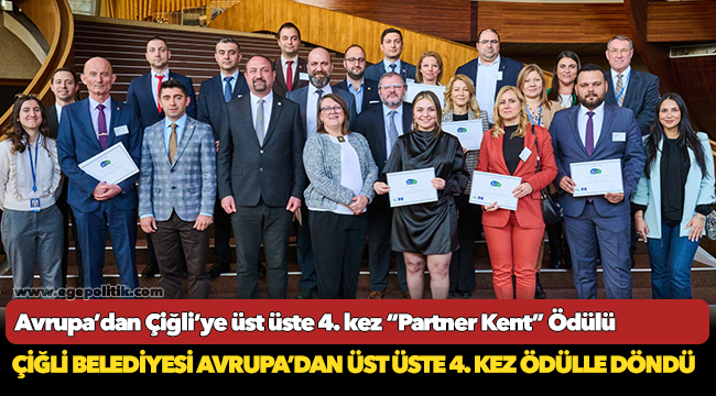 Avrupa’dan Çiğli’ye üst üste 4. kez “Partner Kent” Ödülü