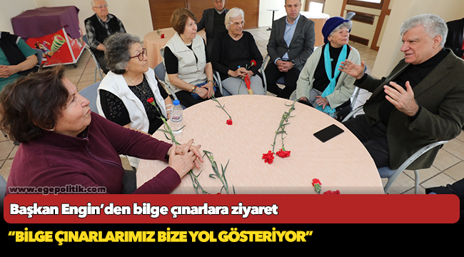 Başkan Engin’den bilge çınarlara ziyaret