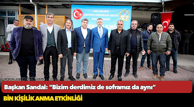 Başkan Sandal: “Bizim derdimiz de soframız da aynı”