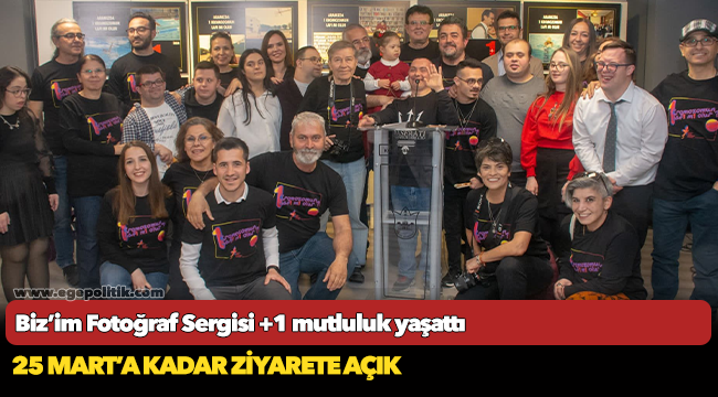 Biz’im Fotoğraf Sergisi +1 mutluluk yaşattı