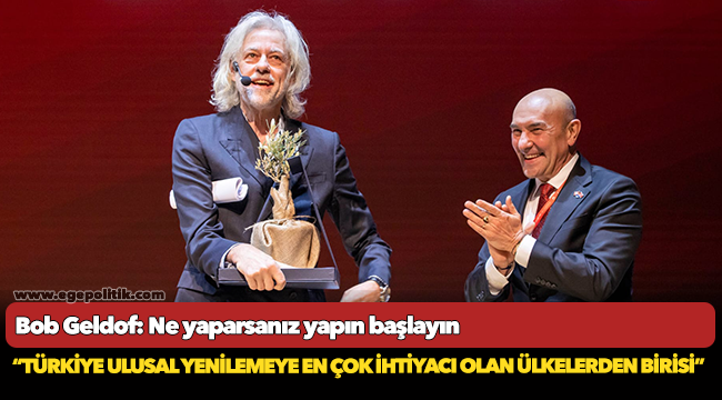 Bob Geldof: Ne yaparsanız yapın başlayın