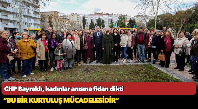CHP Bayraklı, kadınlar anısına fidan dikti