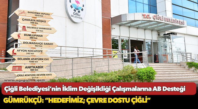 Çiğli Belediyesi’nin İklim Değişikliği Çalışmalarına AB Desteği