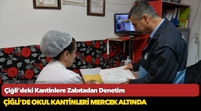 Çiğli’deki Kantinlere Zabıtadan Denetim