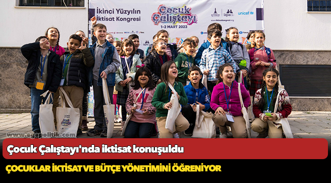 Çocuk Çalıştayı'nda iktisat konuşuldu