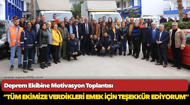 Deprem Ekibine Motivasyon Toplantısı