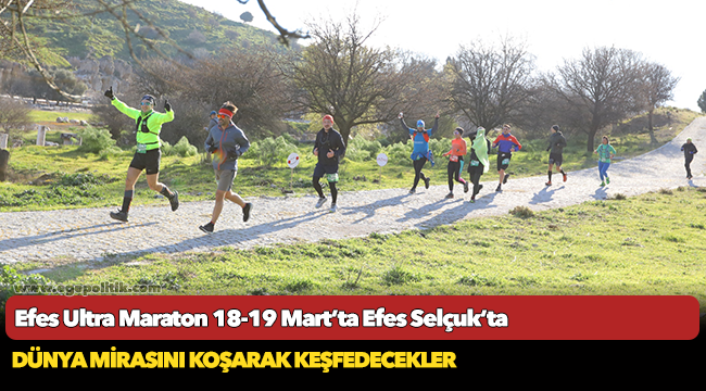 Efes Ultra Maraton 18-19 Mart’ta Efes Selçuk’ta