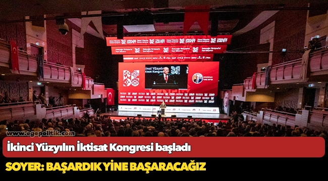 İkinci Yüzyılın İktisat Kongresi başladı