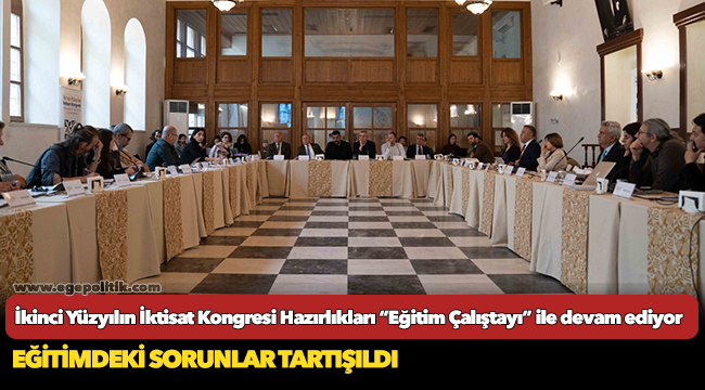 İkinci Yüzyılın İktisat Kongresi Hazırlıkları “Eğitim Çalıştayı” ile devam ediyor