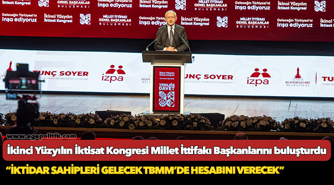 İkinci Yüzyılın İktisat Kongresi Millet İttifakı Başkanlarını buluşturdu