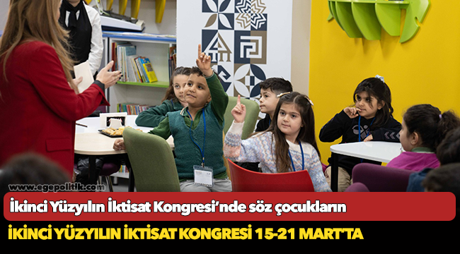 İkinci Yüzyılın İktisat Kongresi’nde söz çocukların