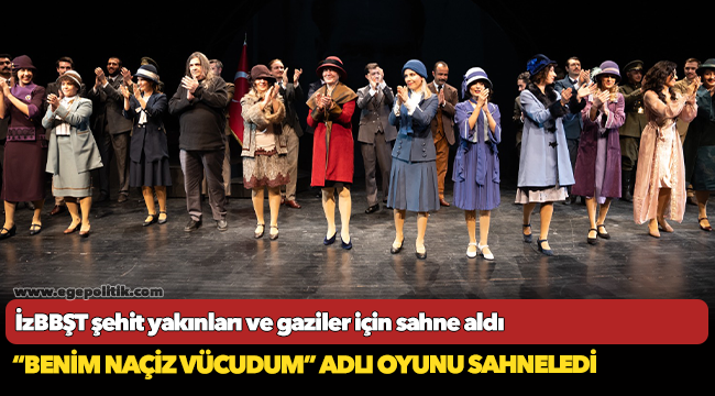 İzBBŞT şehit yakınları ve gaziler için sahne aldı