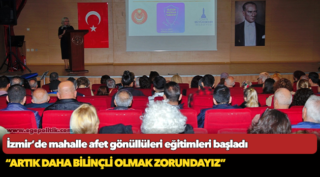 İzmir’de mahalle afet gönüllüleri eğitimleri başladı