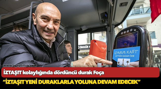 İZTAŞIT kolaylığında dördüncü durak Foça