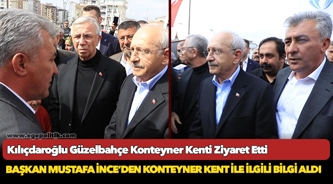 Kılıçdaroğlu’ndan Güzelbahçe Konteyner Kente Ziyaret