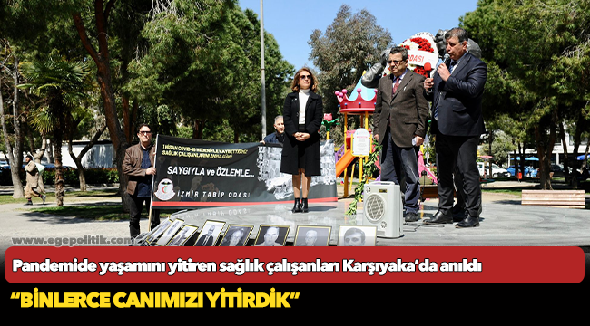 Pandemide yaşamını yitiren sağlık çalışanları Karşıyaka’da anıldı