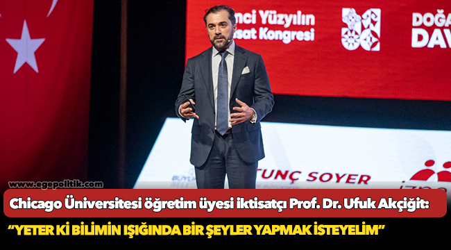 Prof. Dr. Akçiğit: Yeter ki bilimin ışığında bir şeyler yapmak isteyelim