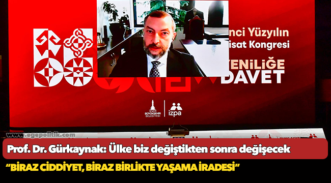 Prof. Dr. Gürkaynak: Ülke biz değiştikten sonra değişecek