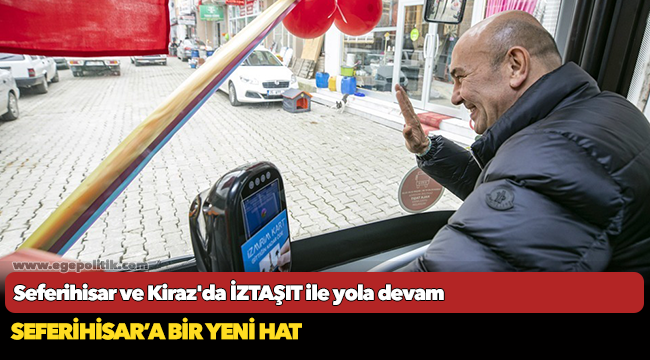 Seferihisar ve Kiraz&#039;da İZTAŞIT ile yola devam