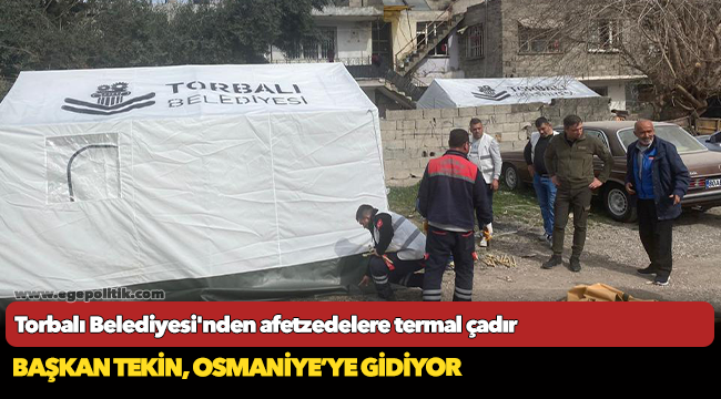Torbalı Belediyesi'nden afetzedelere termal çadır