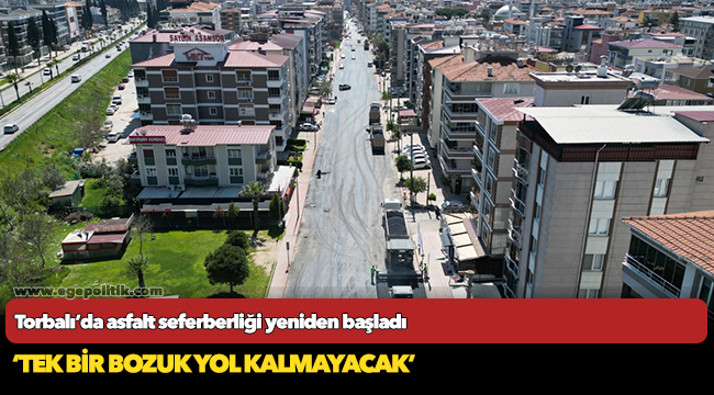 Torbalı’da asfalt seferberliği yeniden başladı