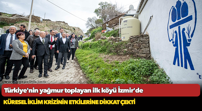 Türkiye'nin yağmur toplayan ilk köyü İzmir'de