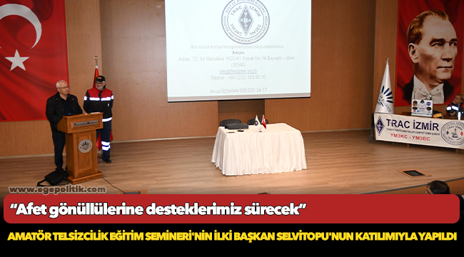 Amatör Telsizcilik Eğitim Semineri'nin ilki Başkan Selvitopu'nun katılımıyla yapıldı
