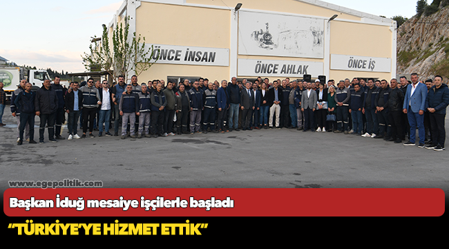 Başkan İduğ mesaiye işçilerle başladı