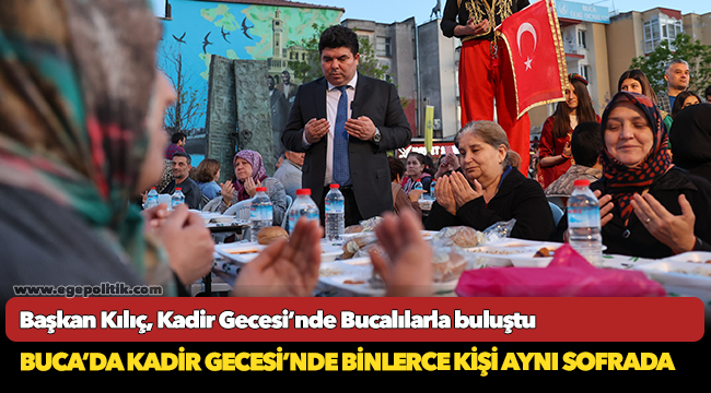 Başkan Kılıç, Kadir Gecesi’nde Bucalılarla buluştu