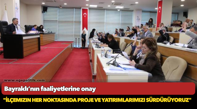 Bayraklı’nın faaliyetlerine onay