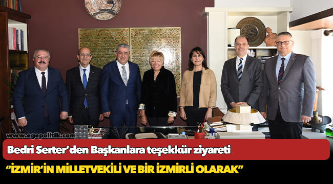 Bedri Serter’den Başkanlara teşekkür ziyareti