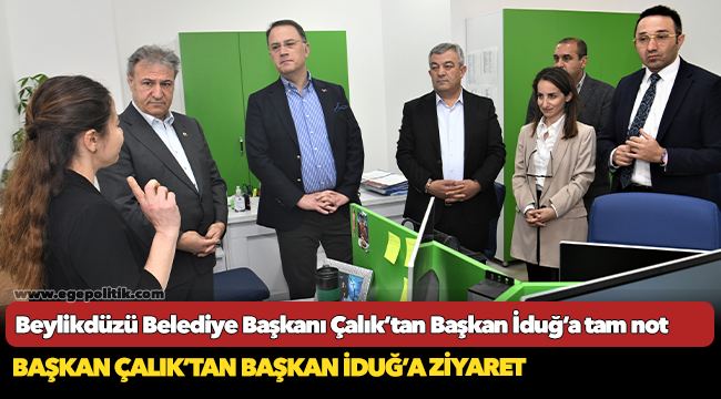 Beylikdüzü Belediye Başkanı Çalık’tan Başkan İduğ’a tam not