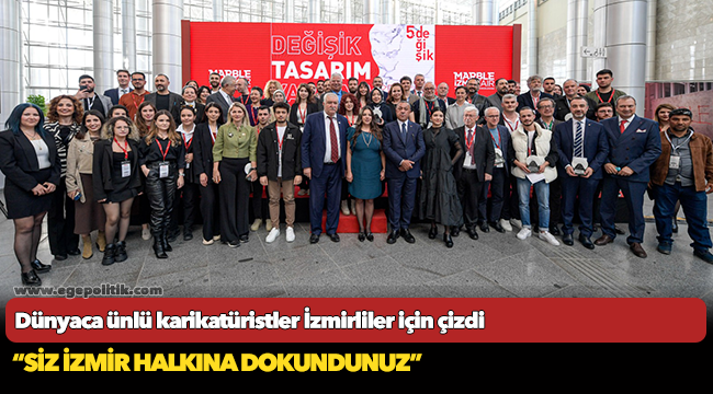 Dünyaca ünlü karikatüristler İzmirliler için çizdi