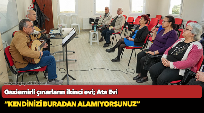 Gaziemirli çınarların ikinci evi; Ata Evi