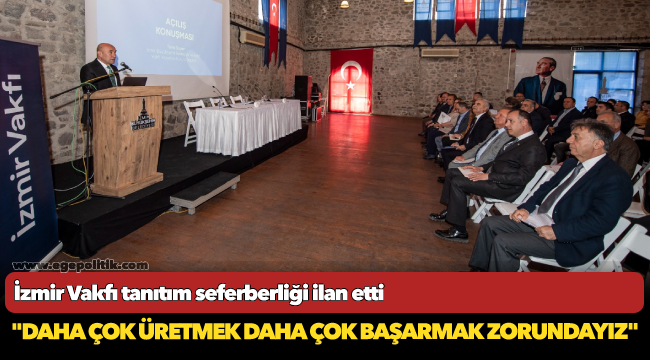 İzmir Vakfı tanıtım seferberliği ilan etti
