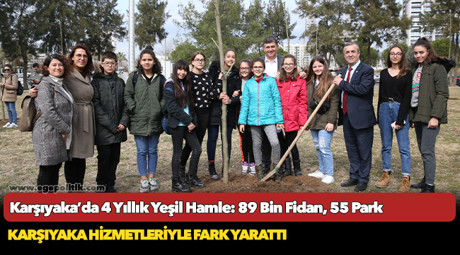 Karşıyaka’da 4 Yıllık Yeşil Hamle: 89 Bin Fidan, 55 Park