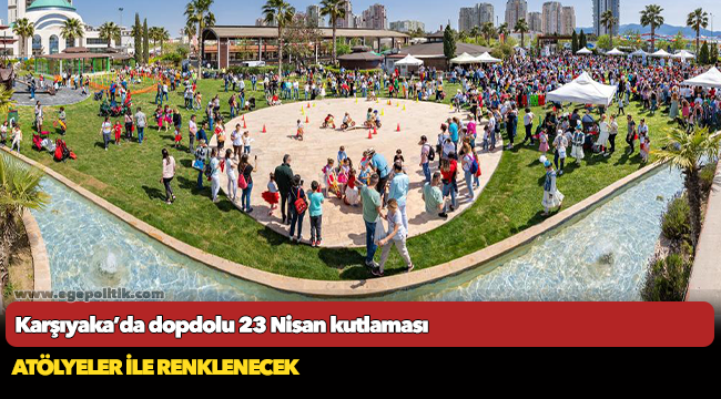 Karşıyaka’da dopdolu 23 Nisan kutlaması