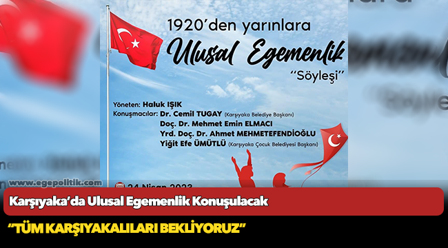 Karşıyaka’da Ulusal Egemenlik Konuşulacak