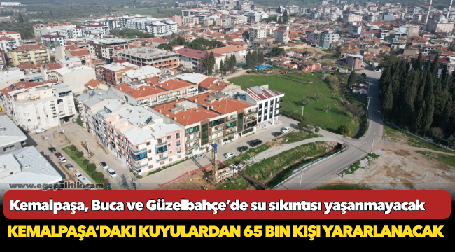 Kemalpaşa, Buca ve Güzelbahçe’de su sıkıntısı yaşanmayacak