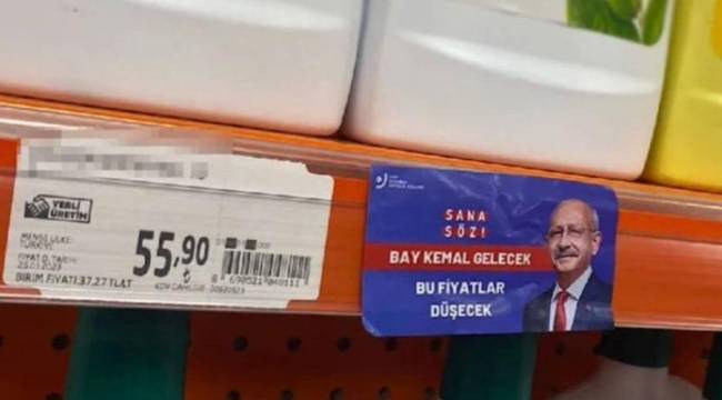 Market raflarında bu kez Kılıçdaroğlu etiketleri: 'Sana söz, bu fiyatlar düşecek'