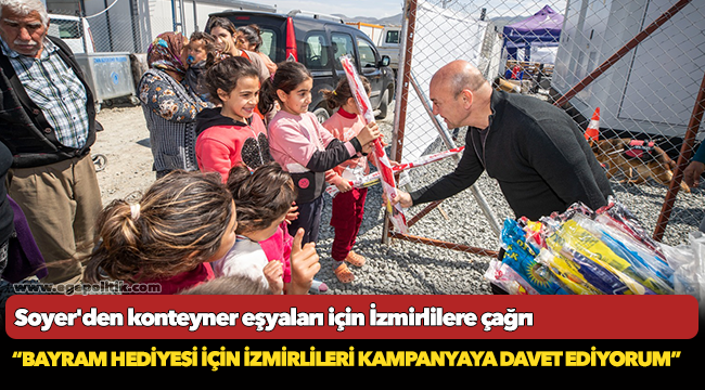 Soyer'den çağrı; “Bayram hediyesi için İzmirlileri kampanyaya davet ediyorum”