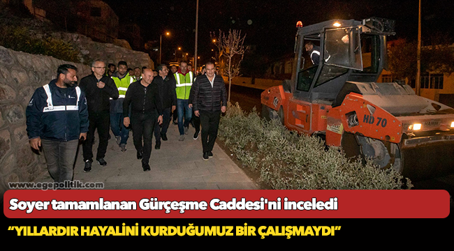 Soyer tamamlanan Gürçeşme Caddesi'ni inceledi