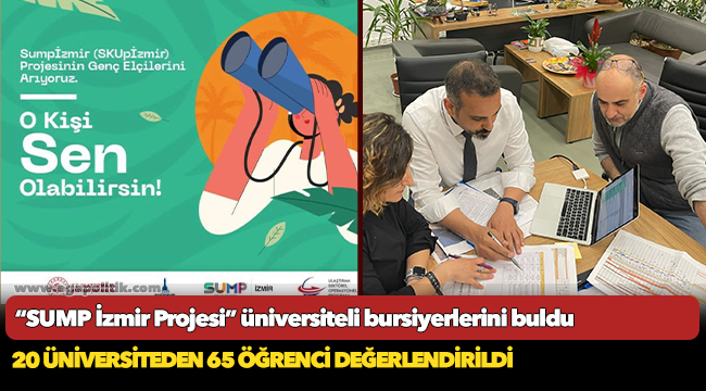 “SUMP İzmir Projesi” üniversiteli bursiyerlerini buldu