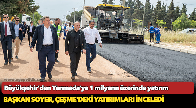 Başkan Soyer, Çeşme'deki yatırımları inceledi