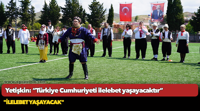 Başkan Yetişkin:  “Türkiye Cumhuriyeti ilelebet yaşayacaktır”