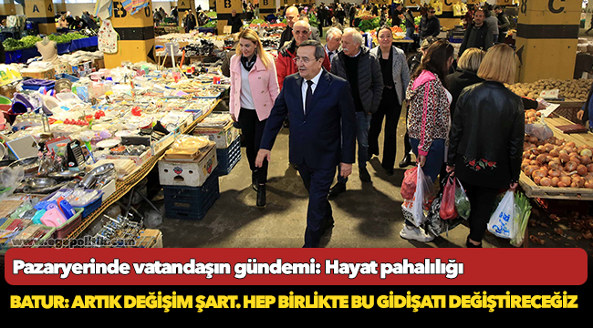 Batur: Artık değişim şart. Hep birlikte bu gidişatı değiştireceğiz